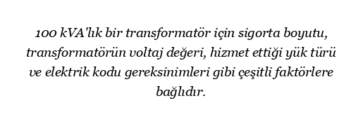 100 kVa transformatör için hangi boyutta sigorta?