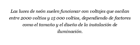 ¿Qué voltaje se necesita para las luces de neón?