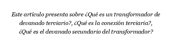 ¿Qué es un transformador de devanado terciario?